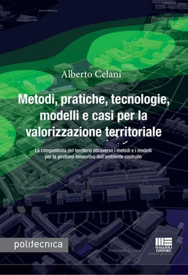 Metodi, pratiche, tecnologie, modelli e casi per la valorizzazione territoriale