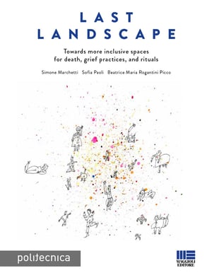Last Landscape. Towards more inclusive space for death, grief practices, and rituals